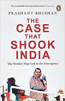 The Case That Shook India The Verdict That Led To The Emergency || Prashant Bhushan ||