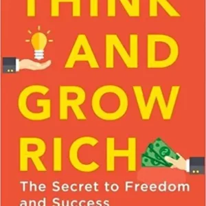 Think and Grow Rich  Classic all time bestselling book on the secret of success  wealth &  personal growth by one of the greatest self-help authors Napoleon Hill || Napoleon Hill ||