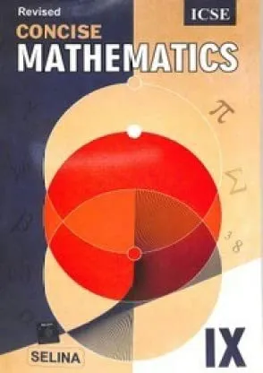 Concise Mathematics Class- 9 (2022-23) || Selina Publishers