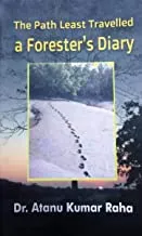 The Path Least Travelled-A Forester’s Diary || দ্য পাথ লেস্ট ট্রাভেলড-এ ফরেস্টারের ডায়েরি