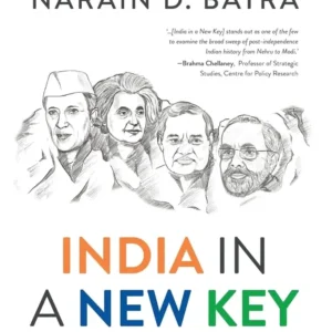 INDIA IN A NEW KEY  NEHRU TO MODI: 75 YEARS OF FREEDOM AND DEMOCRACY || Narain D. Batra ||