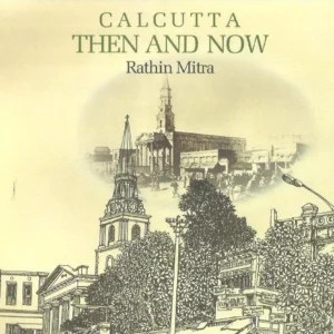 Calcutta Then and Now || Rathin Mitra