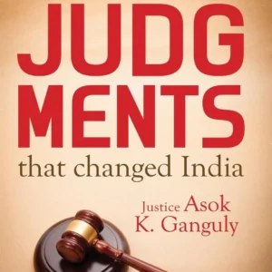 Landmark Judgments That Changed India || Asok Kumar Ganguly ||