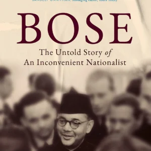 Bose  The Untold Story of an Inconvenient Nationalist | Subhas Chandra Bose Biography || Chandrachur Ghose ||