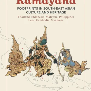 Ramayana : Footprints In South-East Asian Culture And Heritage || Anita Bose