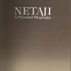 Netaji : A Pictorial Biography || Dr. Sisir Kumar Basu || Birendra Nath Singh