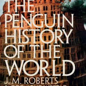 The Penguin History of the World  || J M Roberts | Odd Arne Westad ||