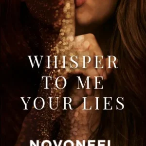 Whisper to Me Your Lies || Novoneel Chakraborty