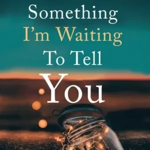 Something I’m Waiting to Tell You (The sequel to the National bestseller Something I Never Told You – ‘Limited-edition digitally signed copies’) || Shravya Bhinder