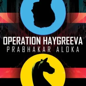 Operation Haygreeva || PRABHAKAR ALOKA