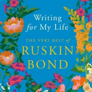 Writing for My Life || Ruskin Bond