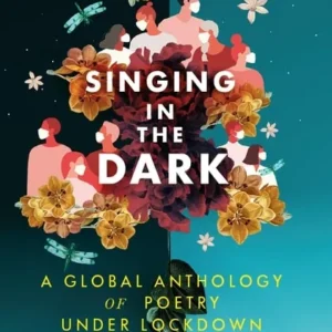 Singing in the Dark (A Global Anthology of Poetry under Lockdown) || K. Satchidanandan