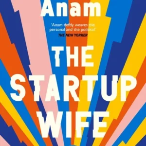 The Startup Wife || Tahmima Anam