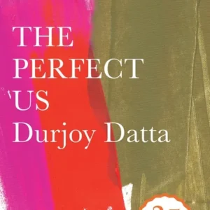 The Perfect Us || Datta Durjoy