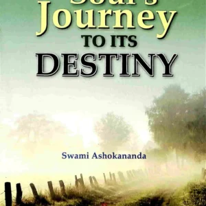 The Soul’s Journey to Its Destiny || Swami Ashokananda