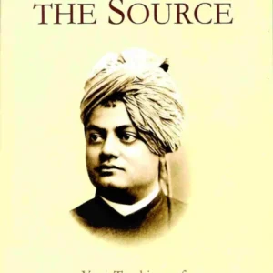 LIVING AT THE SOURCE || Swami Vivekananda