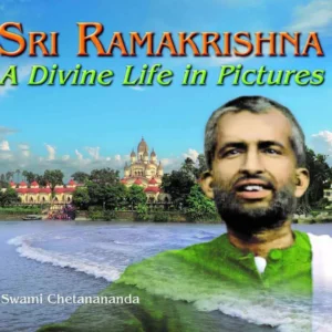Sri Ramakrishna: A Divine Life in Pictures || Swami Chetanananda