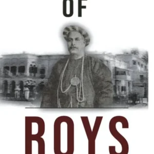 House of Roys: A 400-Year-Old Family Saga Against the Backdrop of Bengal Renaissance || Probir Roy