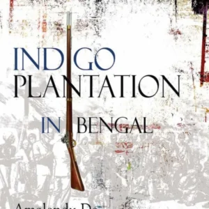 INDIGO PLANTATION IN BENGAL || Amalendu De