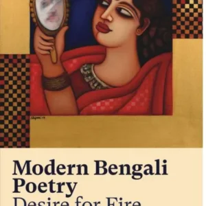 Modern Bengali Poetry: Desire for Fire