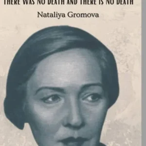 Olga Bergholz: There Was No Death and There Is No Death || Nataliya Gromova