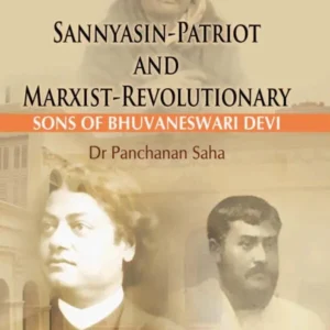 SANNYASIN-PATRIOT AND MARXIST-REVOLUTIONARY || DR. PANCHANAN SAHA