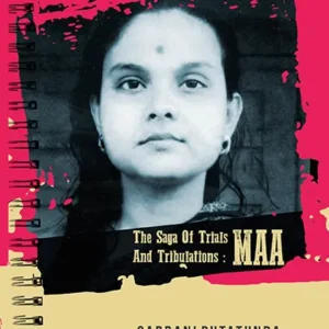 THE SAGA OF TRIALS AND TRIBULATIONS : MAA || SARBANI PUTATUNDA
