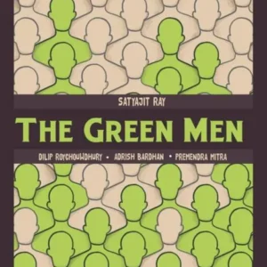 The Green Men || Satyajit Ray, Premendra Mitra, Adrish Bardhan, Dilip Roychowdhury