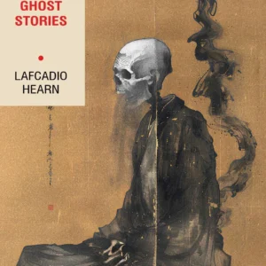 Japanese Ghost Stories: 40 Tales of Supernatural || Lafcadio Hearn