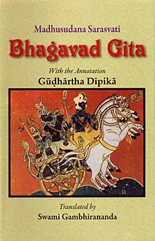 Bhagavad Gita: With the Commentary of Madhusudan Saraswati || Swami Gambhirananda
