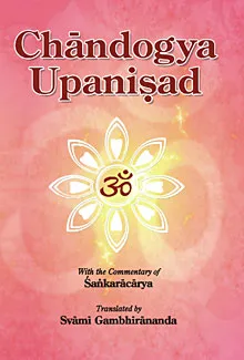 Chandogya Upanishad: With the Commentary of Shankaracharya || Swami Gambhirananda