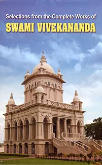 Selections from the Complete Works of Swami Vivekananda || Swami Vivekananda