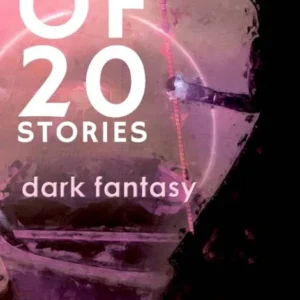 Anthology of 20 Stories: Dark Fantasy