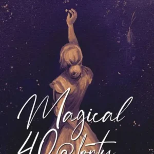 Magical 40@ Forty: Journey from Ordinary to Extraordinary
