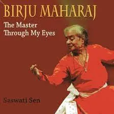 Birju Maharaj:The Master Through My Eyes || Saswati Sen