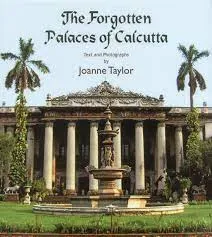The Forgotten Palaces of Culcutta || Joanne Taylor