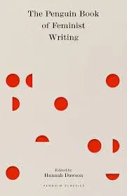 The Penguin Book of Feminist Writing: From Christine de Pizan to Chimamanda Ngozi Adichie || Hannah Dawson ||