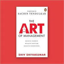The Art Of Management: Managing Yourself, Managing Your Team, Managing Your Business || Shiv Shivakumar