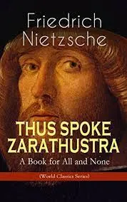 Thus Spoke Zarathustra  A Book for Everyone and No One || Friedrich Nietzsche ||