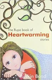 The Rupa Book of Heartwarming Stories || Ruskin Bond ||