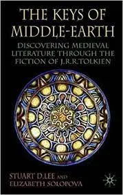 The Keys of Middle-Earth: Discovering Medieval Literature Through the Fiction of J.R.R. Tolkien || Stuart D. Lee | Dr Elizabeth Solopova ||