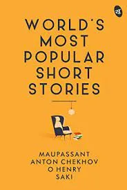 World’s Most Popular Short Stories|| Saki Maupassant | Anton Chekhov | O Henry ||