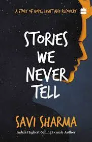 Stories We Never Tell || Savi Sharma ||