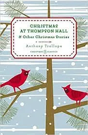 Christmas at Thompson Hall  And Other Christmas Stories  5 Penguin Christmas Classics || Anthony Trollope ||