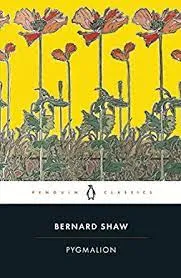 Pygmalion: A Romance in Five Acts Penguin Classics || George Bernard Shaw | Nicholas Grene ||