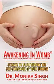 Awakening in Womb: Science of Blueprinting the Subconscious Mind of Your Unborn || Monika Singh