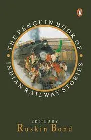 Penguin Book of Indian Railway Stories || Ruskin Bond