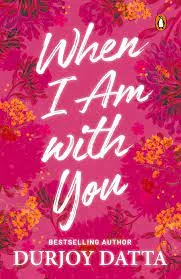 When I Am With You || Durjoy Datta