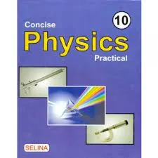 Concise Physics Practical Class- 10 (2022-23) || Selina Publishers