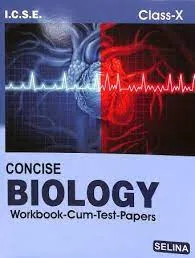 Concise Biology Workbook-Cum-Test Papers Class- 10 (2022-23) || Selina Publishers